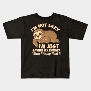 Lazy Sloth I'm Not Lazy Funny Sloth Kids T-Shirt
